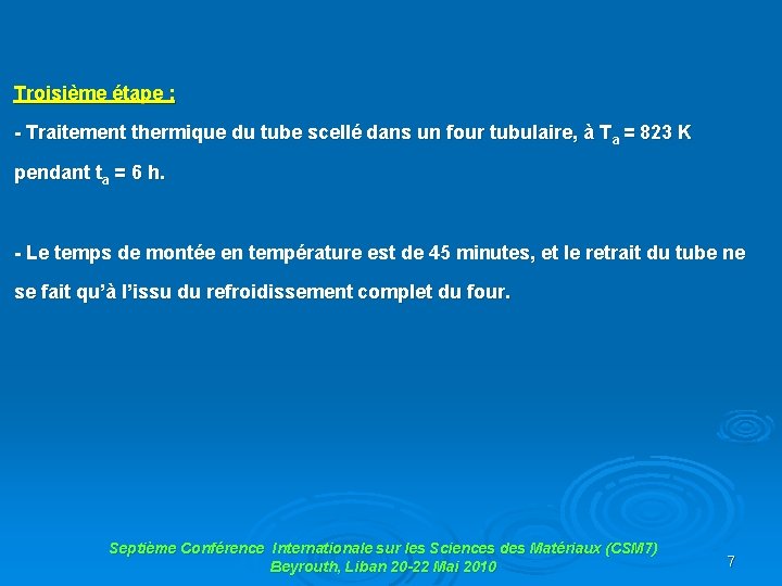 Troisième étape : - Traitement thermique du tube scellé dans un four tubulaire, à