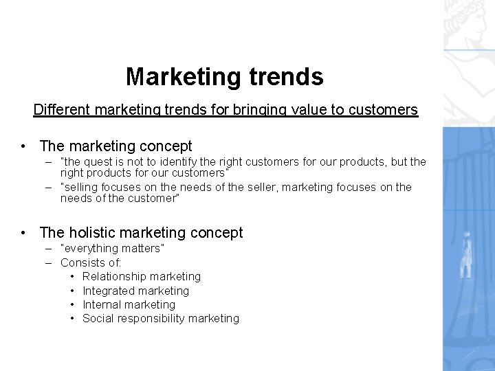 Marketing trends Different marketing trends for bringing value to customers • The marketing concept