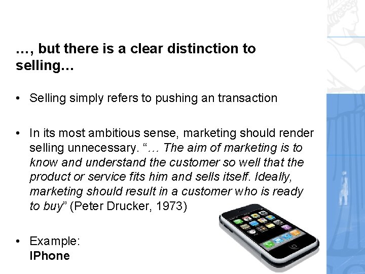 …, but there is a clear distinction to selling… • Selling simply refers to