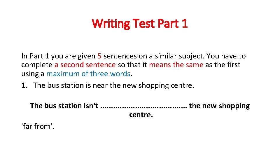 Writing Test Part 1 In Part 1 you are given 5 sentences on a