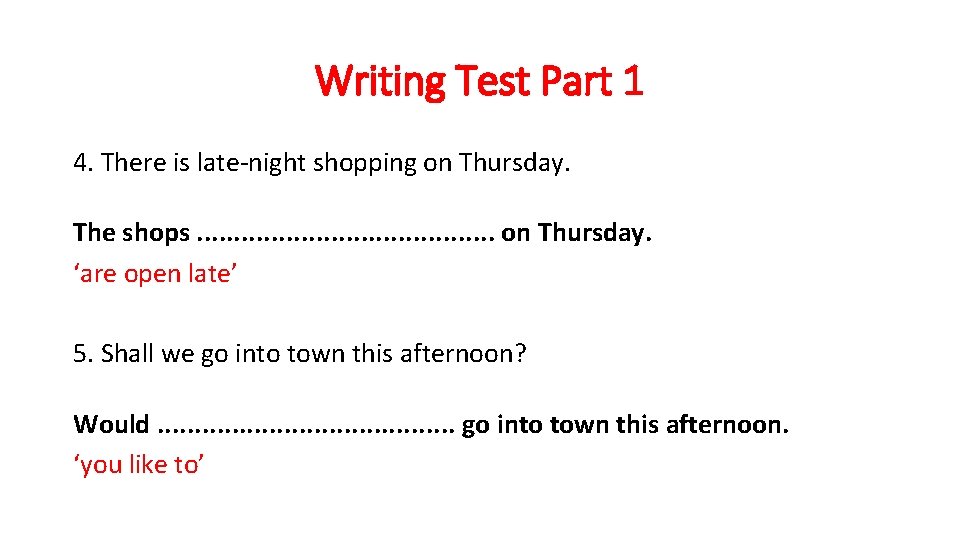 Writing Test Part 1 4. There is late-night shopping on Thursday. The shops. .