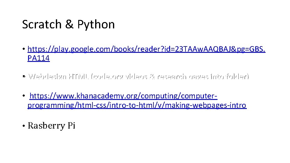 Scratch & Python • https: //play. google. com/books/reader? id=23 TAAw. AAQBAJ&pg=GBS. PA 114 •