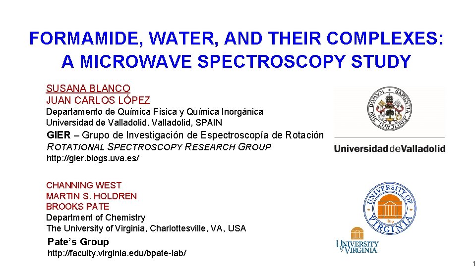 FORMAMIDE, WATER, AND THEIR COMPLEXES: A MICROWAVE SPECTROSCOPY STUDY SUSANA BLANCO JUAN CARLOS LÓPEZ