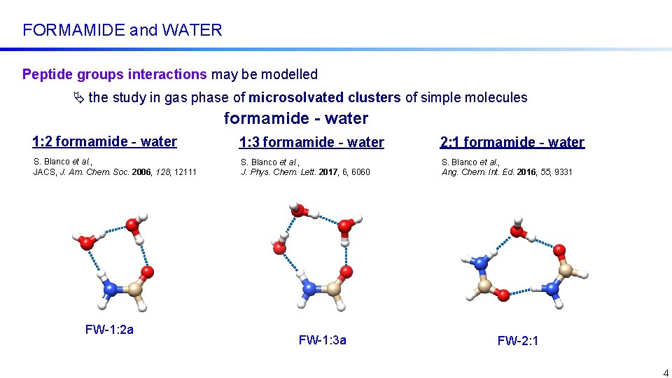 FORMAMIDE and WATER Peptide groups interactions may be modelled the study in gas phase