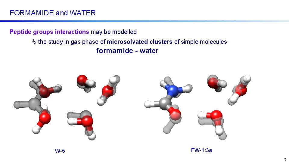 FORMAMIDE and WATER Peptide groups interactions may be modelled the study in gas phase