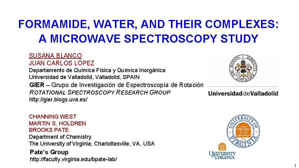 FORMAMIDE, WATER, AND THEIR COMPLEXES: A MICROWAVE SPECTROSCOPY STUDY SUSANA BLANCO JUAN CARLOS LÓPEZ