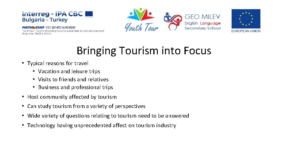Bringing Tourism into Focus • Typical reasons for travel • Vacation and leisure trips
