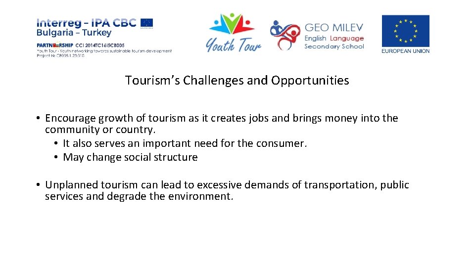 Tourism’s Challenges and Opportunities • Encourage growth of tourism as it creates jobs and