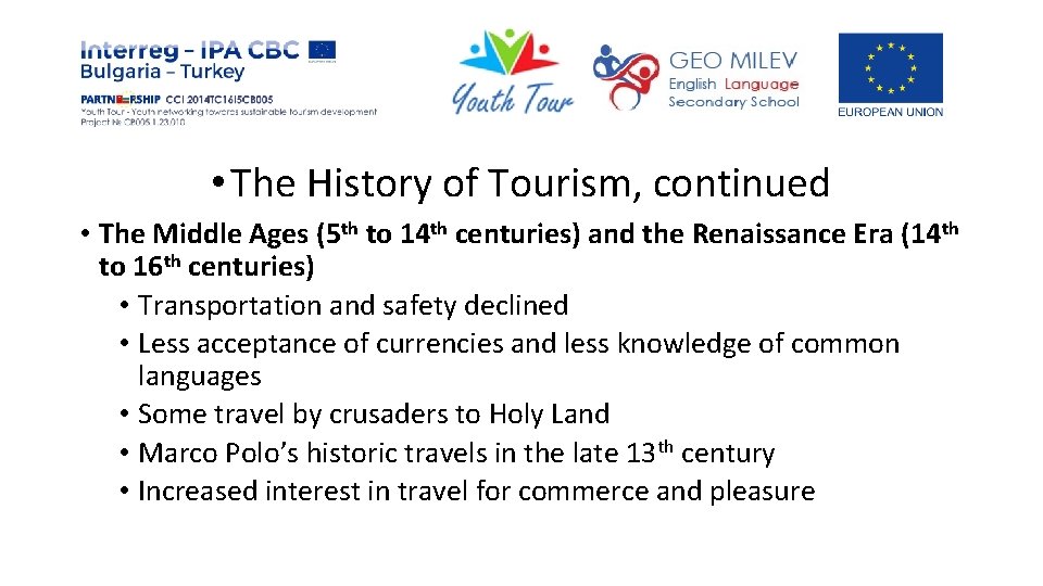  • The History of Tourism, continued • The Middle Ages (5 th to