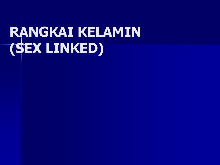 RANGKAI KELAMIN (SEX LINKED) 