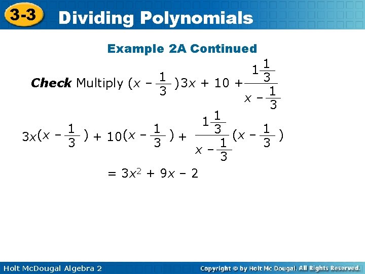 3 -3 Dividing Polynomials Example 2 A Continued 11 3 Check Multiply (x –