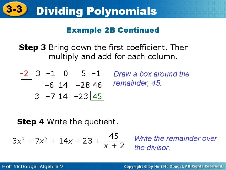 3 -3 Dividing Polynomials Example 2 B Continued Step 3 Bring down the first