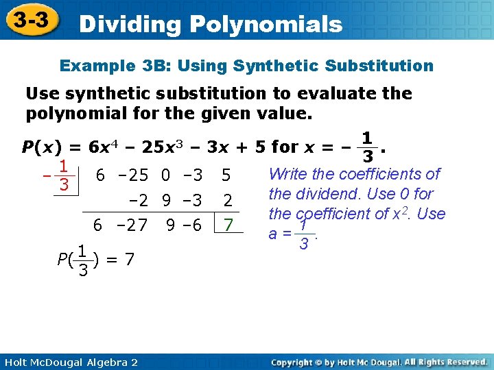 3 -3 Dividing Polynomials Example 3 B: Using Synthetic Substitution Use synthetic substitution to
