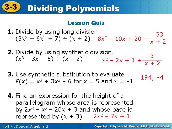 3 -3 Dividing Polynomials Lesson Quiz 1. Divide by using long division. 33 3