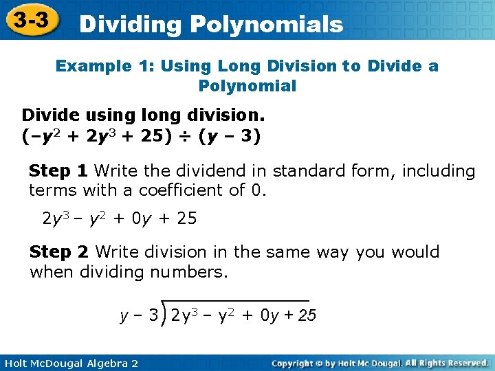 3 -3 Dividing Polynomials Example 1: Using Long Division to Divide a Polynomial Divide
