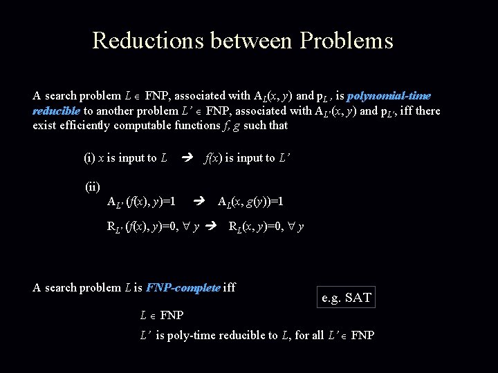 Reductions between Problems A search problem L FNP, associated with AL(x, y) and p.