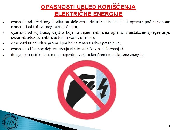 OPASNOSTI USLED KORIŠĆENJA ELEKTRIČNE ENERGIJE 5 