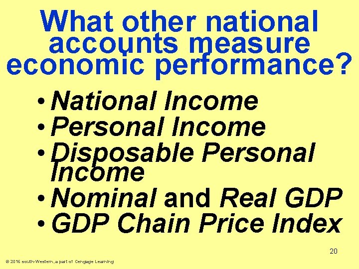 What other national accounts measure economic performance? • National Income • Personal Income •