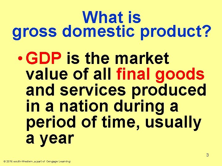 What is gross domestic product? • GDP is the market value of all final