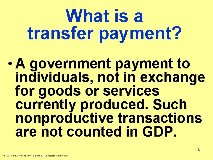 What is a transfer payment? • A government payment to individuals, not in exchange