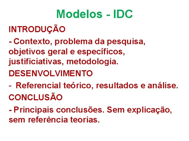 Modelos - IDC INTRODUÇÃO - Contexto, problema da pesquisa, objetivos geral e específicos, justificiativas,