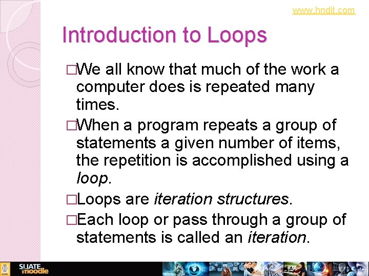 www. hndit. com Introduction to Loops �We all know that much of the work
