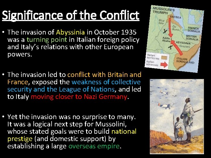 Significance of the Conflict • The invasion of Abyssinia in October 1935 was a