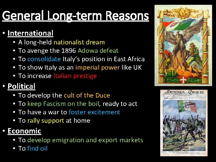 General Long-term Reasons • International • • • A long-held nationalist dream To avenge