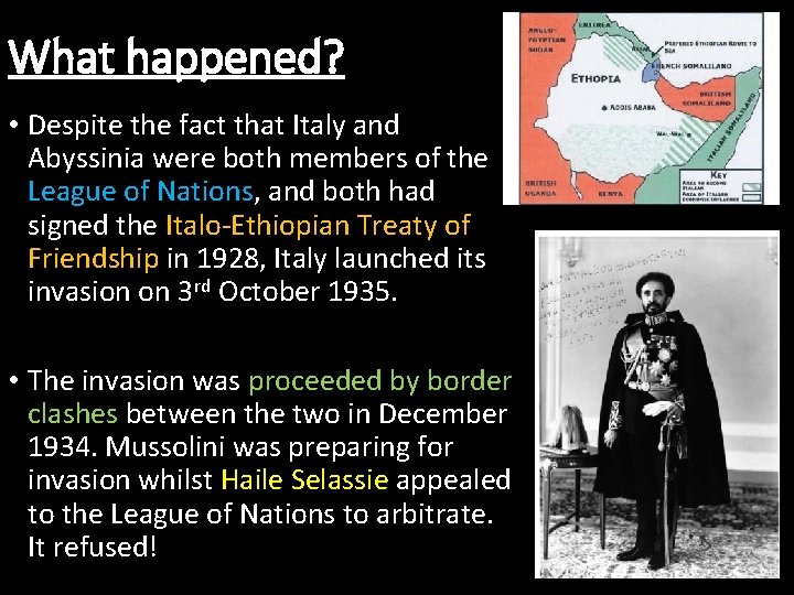 What happened? • Despite the fact that Italy and Abyssinia were both members of