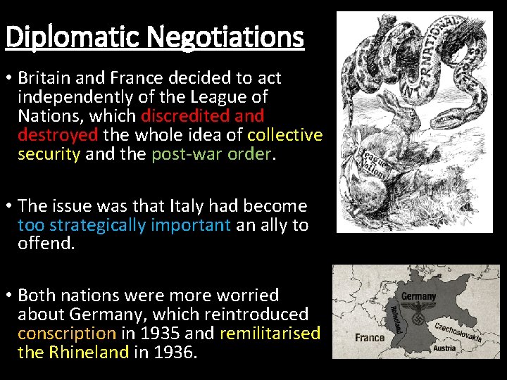 Diplomatic Negotiations • Britain and France decided to act independently of the League of