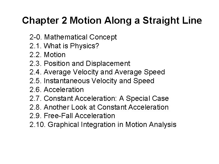 Chapter 2 Motion Along a Straight Line 2 -0. Mathematical Concept 2. 1. What