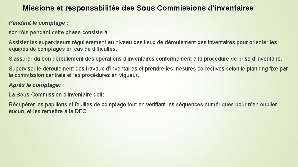 Missions et responsabilités des Sous Commissions d’inventaires Pendant le comptage : son rôle pendant Missions et responsabilités des Sous Commissions d’inventaires Pendant le comptage : son rôle pendant