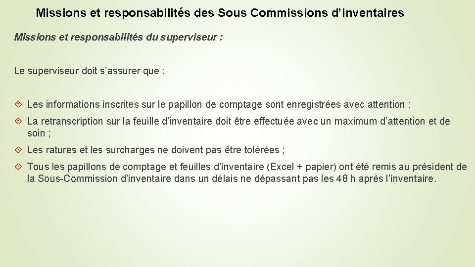 Missions et responsabilités des Sous Commissions d’inventaires Missions et responsabilités du superviseur : Le Missions et responsabilités des Sous Commissions d’inventaires Missions et responsabilités du superviseur : Le