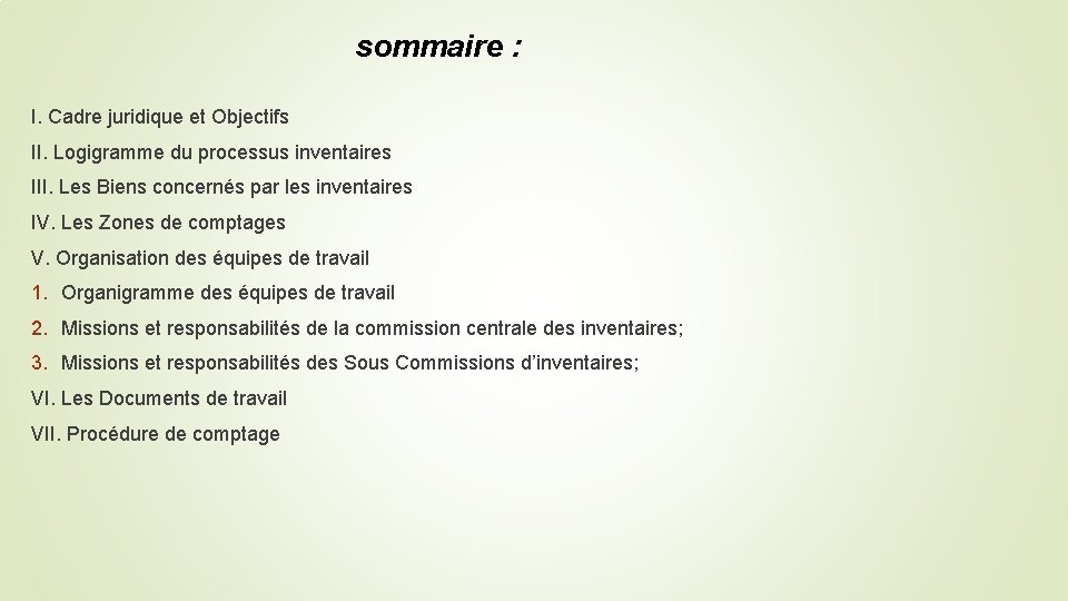 sommaire : I. Cadre juridique et Objectifs II. Logigramme du processus inventaires III. Les sommaire : I. Cadre juridique et Objectifs II. Logigramme du processus inventaires III. Les
