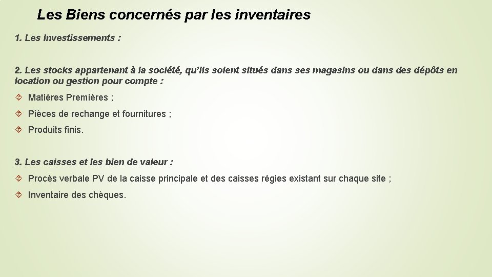 Les Biens concernés par les inventaires 1. Les Investissements : 2. Les stocks appartenant Les Biens concernés par les inventaires 1. Les Investissements : 2. Les stocks appartenant