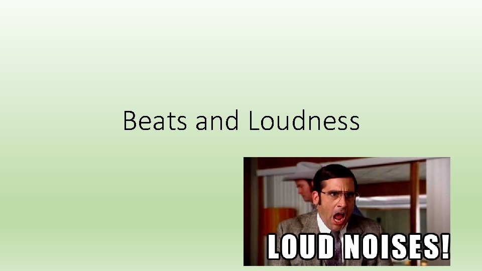 Beats and Loudness 