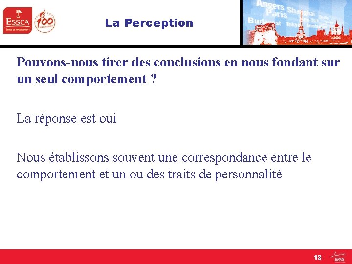 La Perception Pouvons-nous tirer des conclusions en nous fondant sur un seul comportement ?
