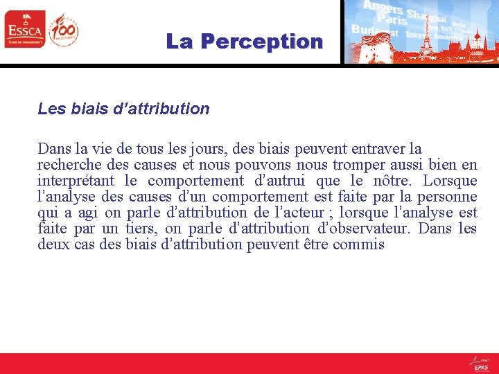 La Perception Les biais d’attribution Dans la vie de tous les jours, des biais