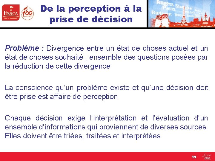 De la perception à la prise de décision Problème : Divergence entre un état