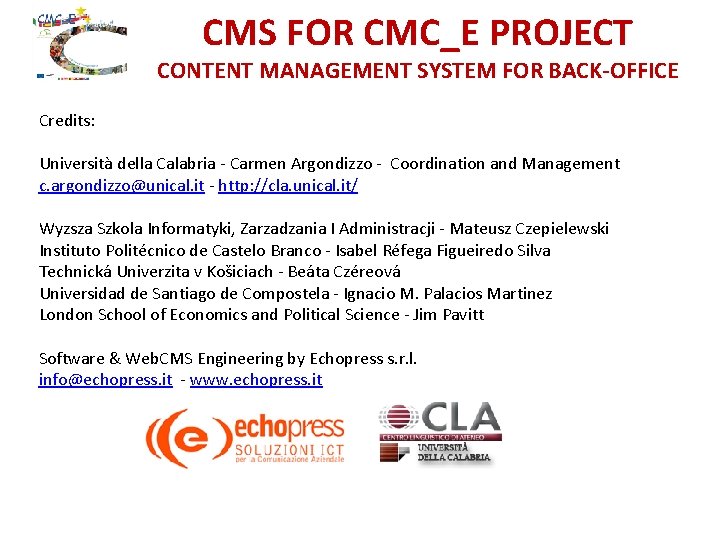 CMS FOR CMC_E PROJECT CONTENT MANAGEMENT SYSTEM FOR BACK-OFFICE Credits: Università della Calabria -