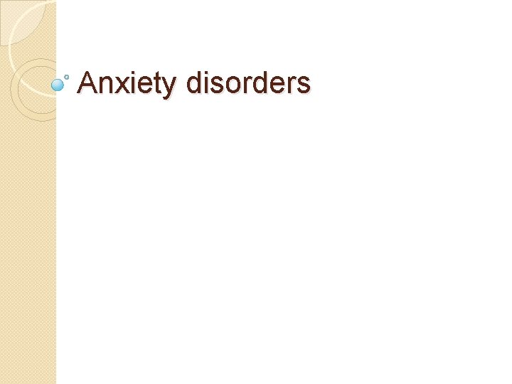 Anxiety disorders 