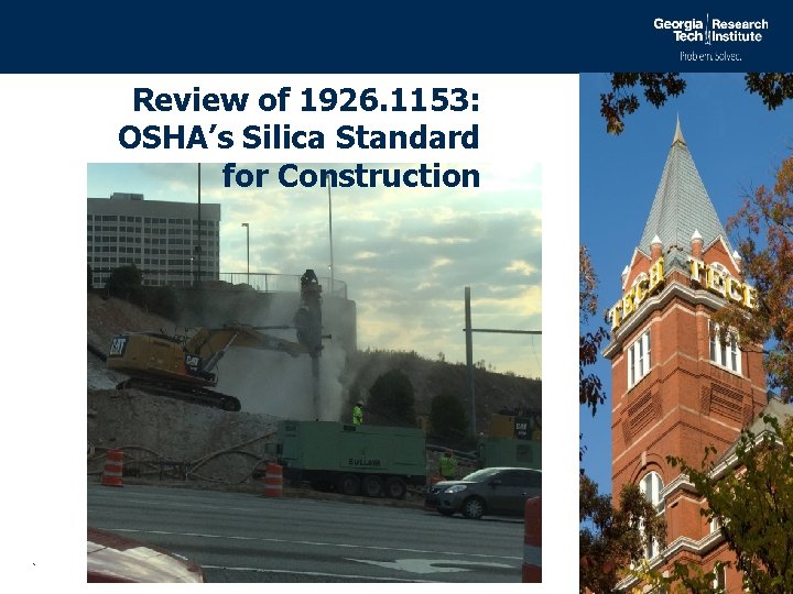 Review of 1926. 1153: OSHA’s Silica Standard for Construction 1 