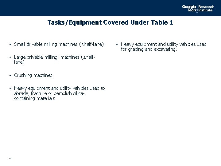 Tasks/Equipment Covered Under Table 1 • Small drivable milling machines (<half-lane) • Large drivable