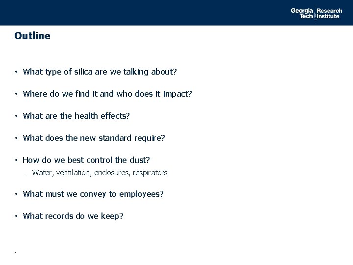 Outline • What type of silica are we talking about? • Where do we