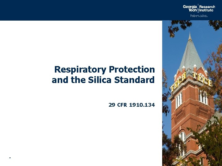 Respiratory Protection and the Silica Standard 29 CFR 1910. 134 29 