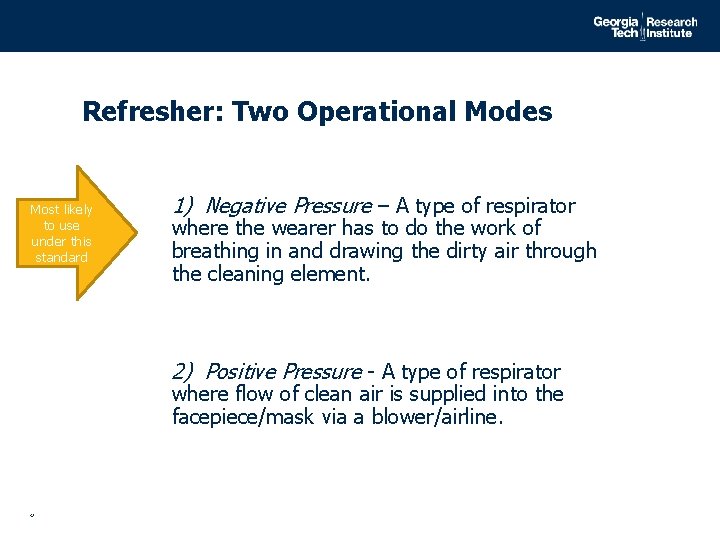 Refresher: Two Operational Modes Most likely to use under this standard 1) Negative Pressure