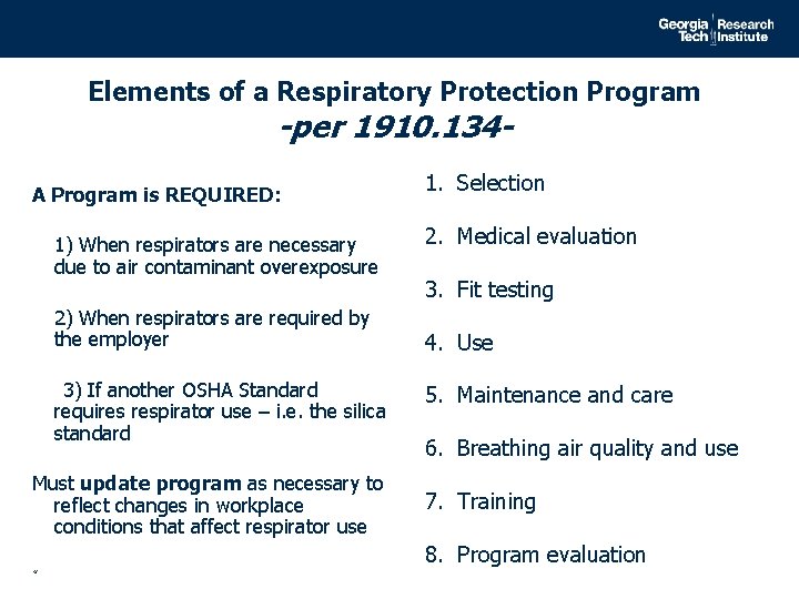 Elements of a Respiratory Protection Program -per 1910. 134 - A Program is REQUIRED: