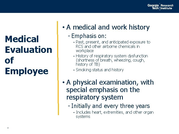  • A medical and work history Medical Evaluation of Employee - Emphasis on: