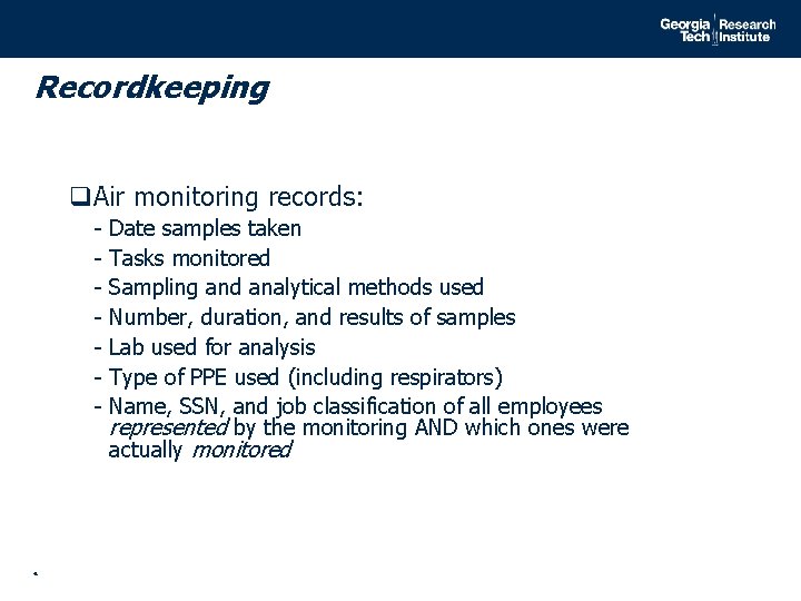 Recordkeeping q. Air monitoring records: - 46 Date samples taken Tasks monitored Sampling and