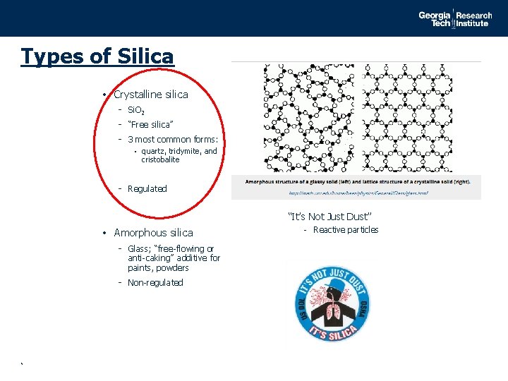 Types of Silica • Crystalline silica - Si. O 2 - “Free silica” -